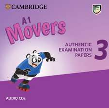 A1 Movers 3 Audio CDs: Authentic Examination Papers