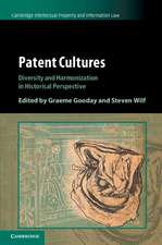 Patent Cultures: Diversity and Harmonization in Historical Perspective