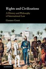 Rights and Civilizations: A History and Philosophy of International Law