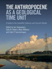 The Anthropocene as a Geological Time Unit: A Guide to the Scientific Evidence and Current Debate