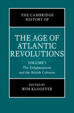 The Cambridge History of the Age of Atlantic Revolutions: Volume 1, The Enlightenment and the British Colonies