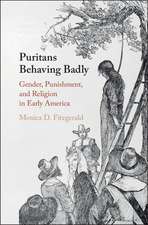 Puritans Behaving Badly: Gender, Punishment, and Religion in Early America