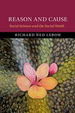 Reason and Cause: Social Science and the Social World