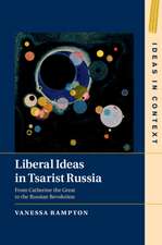 Liberal Ideas in Tsarist Russia: From Catherine the Great to the Russian Revolution