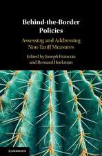 Behind-the-Border Policies: Assessing and Addressing Non-Tariff Measures