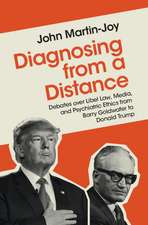 Diagnosing from a Distance: Debates over Libel Law, Media, and Psychiatric Ethics from Barry Goldwater to Donald Trump