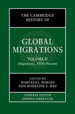 The Cambridge History of Global Migrations: Volume 2, Migrations, 1800–Present