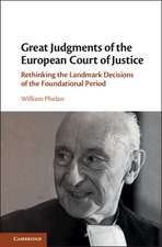 Great Judgments of the European Court of Justice: Rethinking the Landmark Decisions of the Foundational Period