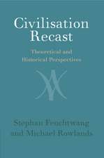 Civilisation Recast: Theoretical and Historical Perspectives