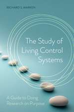 The Study of Living Control Systems: A Guide to Doing Research on Purpose