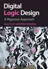 Digital Logic Design: A Rigorous Approach