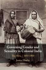 Governing Gender and Sexuality in Colonial India: The Hijra, c.1850–1900