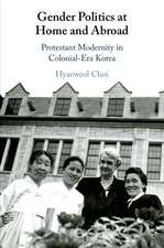 Gender Politics at Home and Abroad: Protestant Modernity in Colonial-Era Korea