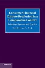 Consumer Financial Dispute Resolution in a Comparative Context