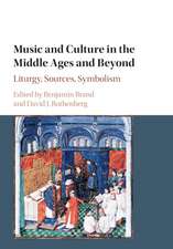 Music and Culture in the Middle Ages and Beyond: Liturgy, Sources, Symbolism