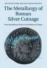 The Metallurgy of Roman Silver Coinage: From the Reform of Nero to the Reform of Trajan