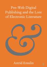 Pre-web Digital Publishing and the Lore of Electronic Literature