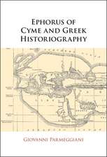 Ephorus of Cyme and Greek Historiography