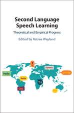 Second Language Speech Learning: Theoretical and Empirical Progress