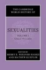 The Cambridge World History of Sexualities: Volume 1, General Overviews