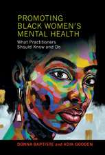 Promoting Black Women's Mental Health: What Practitioners Should Know and Do