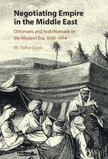 Negotiating Empire in the Middle East: Ottomans and Arab Nomads in the Modern Era, 1840–1914