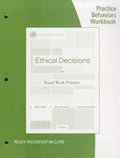 Ethical Decisions for Social Work Practice: Practice Behaviors Workbook