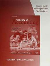 Recycling Problems Working Papers for Gilbertson/Lehman/Passalacqua's Century 21 Accounting: Advanced, 10th