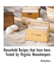 Household Recipes That Have Been Tested by Virginia Housekeepers