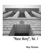 Marse Henry, Vol. 1