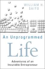 An Unprogrammed Life – Adventures of an Incurable Entrepreneur