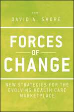 Forces of Change – New Strategies for the Evolving Health Care Marketplace