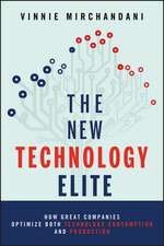 The New Technology Elite – How Great Companies Optimize Both Technology Consumption and Production