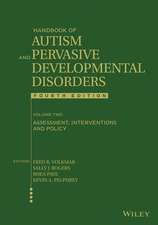 Handbook of Autism and Pervasive Developmental Dis orders, Volume 2, 4th ed. – Assessment, Interventions, and Policy