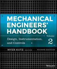 Mechanical Engineers′ Handbook, 4e Volume 2 – Design, Instrumentation, and Controls