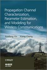 Propagation Channel Characterization, Parameter Estimation and Modelling for Wireless Communications