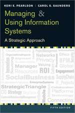 Managing and Using Information Systems: A Strategic Approach