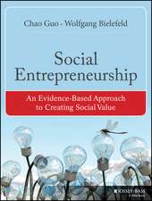 Social Entrepreneurship – An Evidence–Based Approach to Creating Social Value