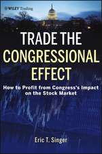 Trade the Congressional Effect – How to Profit from Congress′s Impact on the Stock Market