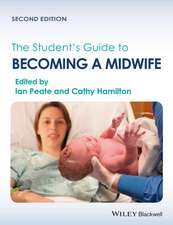 The Student′s Guide to Becoming a Midwife 2e