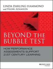 Beyond the Bubble Test – How Performance Assessments Support 21st Century Learning