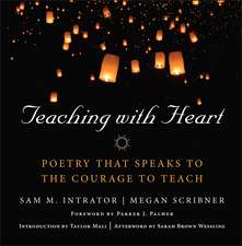 Teaching with Heart: Poetry that Speaks to the Courage to Teach