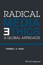 Radical Media Ethics – A Global Approach