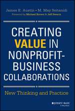 Creating Value in Nonprofit–Business Collaborations – New Thinking & Practice