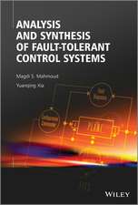 Analysis and Synthesis of Fault–Tolerant Control Systems