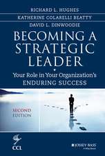 Becoming a Strategic Leader – Your Role in Your Organization′s Enduring Success, Second Edition