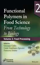 Functional Polymers in Food Science – From Technology to Biology. Volume 2 – Food Processing