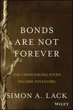 Bonds Are Not Forever – The Crisis Facing Fixed Income Investors