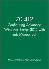 70–412 Configuring Advanced Windows Server 2012 wi th Lab Manual Set