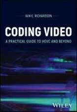 Coding Video: A Practical Guide to HEVC and Beyond